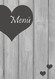 grey heart on wooden fence, menu